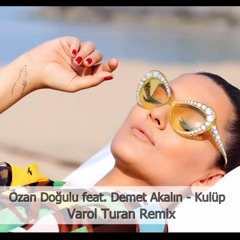Demet Akalın - Kulüp ( Varol Turan Remix)FREE DOWNLOAD = BUY