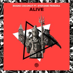 Shake Coconut - Alive (feat. Stefanie Pereira)