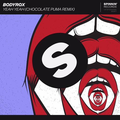 Stream Bodyrox - Yeah Yeah (Chocolate Puma Remix) [OUT NOW] by Spinnin'  Records | Listen online for free on SoundCloud