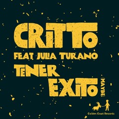 Critto Feat Julia Turano - Tener Exito (Maybe) [Golden Goat Records]