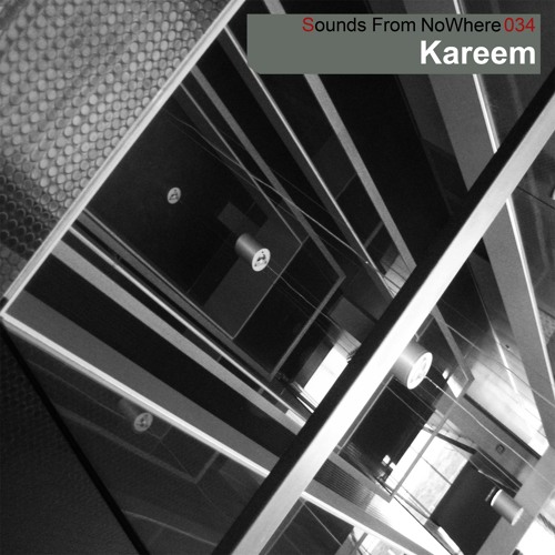 Sounds From NoWhere Podcast #034 - Kareem