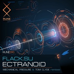 Flack.su - Ectranoid (Tom Clyde Remix) [RUNE]