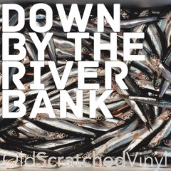 Down by the river bank