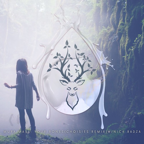 Mura Masa - Your Bones (Choisies Remix) w/ Nick Badza