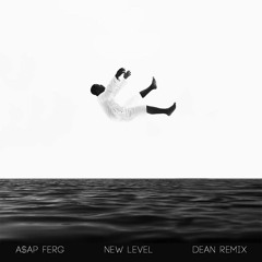 ASAP Ferg - New Level (DEAN AFRO REMIX)