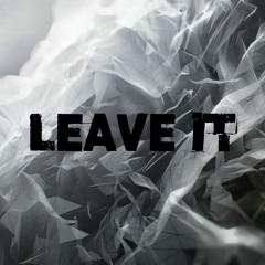 Leave It.