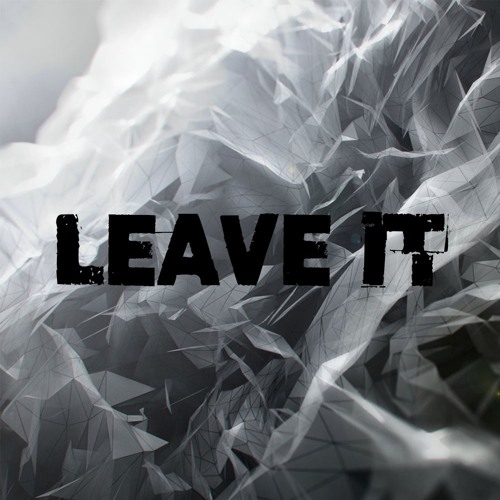 Leave It.