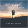 Lauv I Like Me Better Famba Remix Mp3