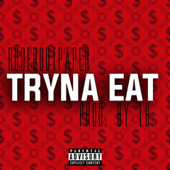 Tryna Eat [Prod. by LB] (#LongLiveRRude)