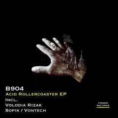 B904 - Acid Rollercoaster (Vontech Remix)