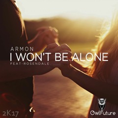 ARMON - I Won't Be Alone (Ft. Rosendale)