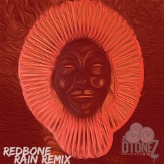 Childish Gambino - Redbone (Rain Remix) - DTONEZ