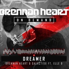 brennan heart and galactixx ft. elle b - dreamer (original mix)