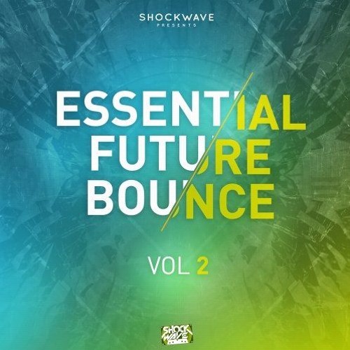 Shockwave Essential Future Bounce Vol 2 MULTiFORMAT-DECiBEL