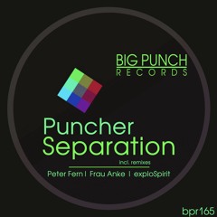 Puncher - Separation (exploSpirit Remix) [Big Punch Records]