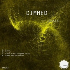 Gusik - Dimmed (Michon Remix) [OUT NOW]