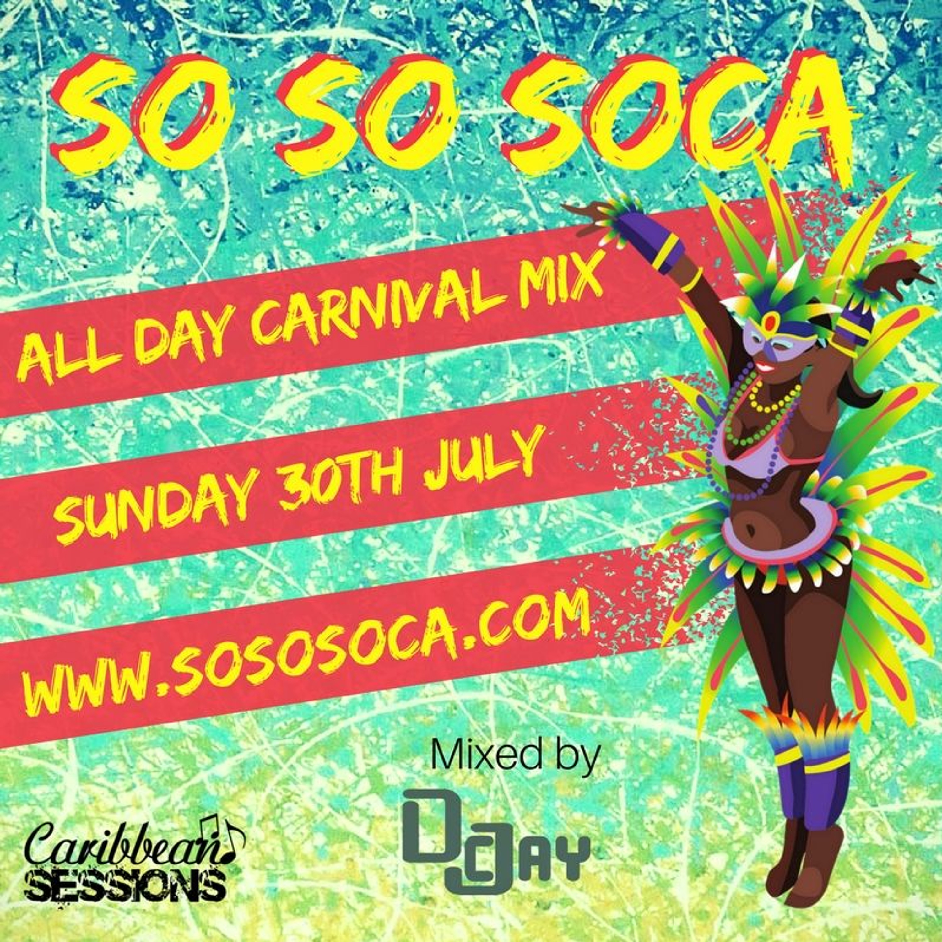 SO SO SOCA - JULY 30TH 2017