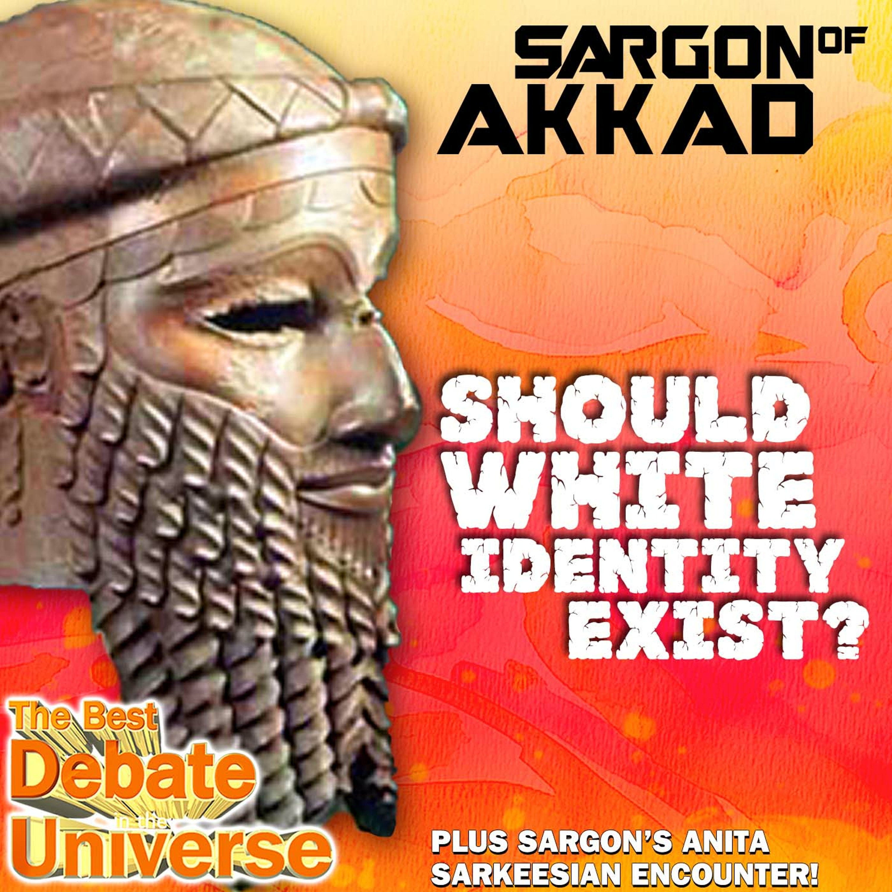 #56 - Sargon of Akkad, Should White Identity Exist? Rucka, Anita Sarkeesian, Vidcon episode artwork