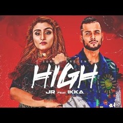 HIGH HUKKO - JR Feat IKKA  Rajat Nagpal