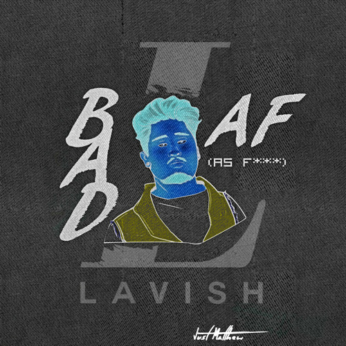 Just Matthew - Bad AF