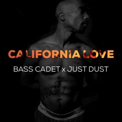 Bass Cadet x Just Dust - California Love (Remix) FREE DL