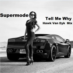 Supermode - Tell Me Why (Hawk Van Dyk Mix)