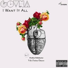 Want It All - G! the GOVNA