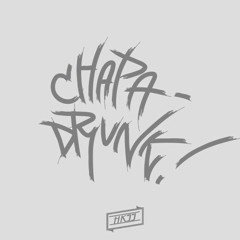 Haikaiss - Chapa Drunk