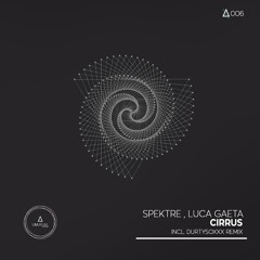 UNS006 : Spektre,Luca Gaeta - Cirrus (Durtysoxxx Remix)