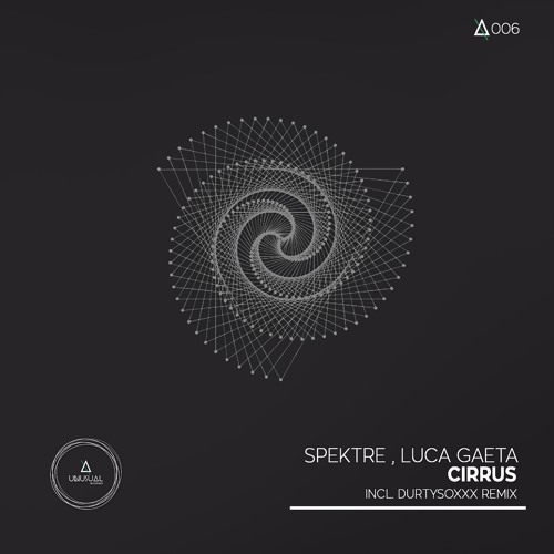 UNS006 : Spektre,Luca Gaeta - Cirrus (Durtysoxxx Remix)
