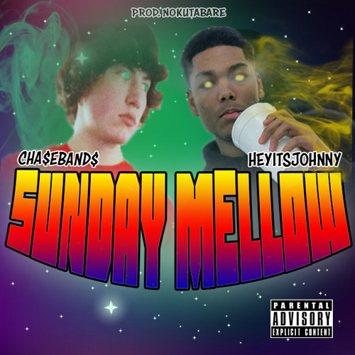 HEYITSJOHNNY! & CHA$E BAND$ - Sunday Mellow. Prod. Nokutabare)