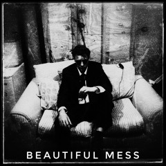 Beautiful Mess (Prod. DreamLife)
