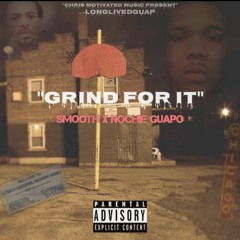 Smooth X Nochie Guapo- Grind For It [LMI]