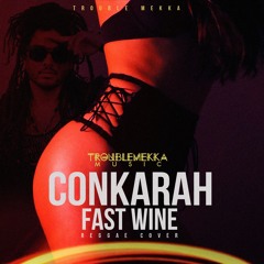 CONKARAH - FAST WINE (REGGAE COVER)