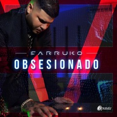 Farruko -  Obsesionado (Tanz - Love Lento Contento RMX)