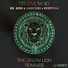 Groove Mind & Lore - The Green Lion (FarfetchD Remix)