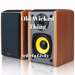 Old Wicked Thing - Selecta Livity