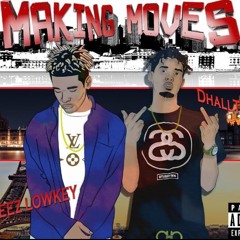 Treez Lowkey x DhallTheKing - Making Moves (Prod by just kidding)