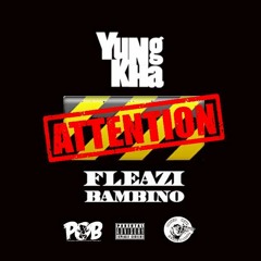 ATTENT!ON Feat. Fleazi Bambino
