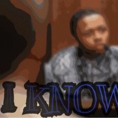 I Know