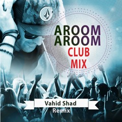 Aroom Aroom Club Mix _ Vahid Remix