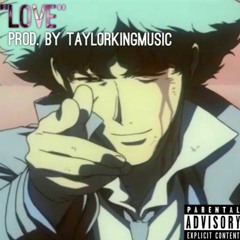 "Love" (Prod. taylorkingmusic)