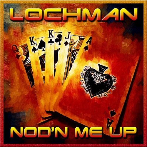 😼 😼 😼 Lochman "Nod'n Me Up" (ORIGINAL TRACK) 😼 😼 😼
