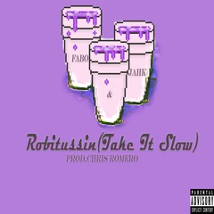 Robitussin (Take It Slow)ft. Jay Surf (Prod. Guillermo)