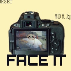 FACE IT (MIJO ft. Jaythepoet)