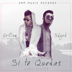 Si te quedas- Griflow Feat. Sdyck