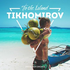 To The Island (prod. Aen Drono)