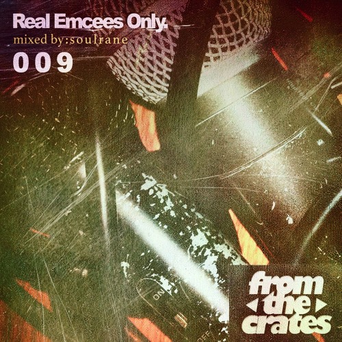 FromTheCrates 009  (Real Emcees Only.)