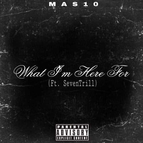 what I'm Here For (ft. SevenTrill)