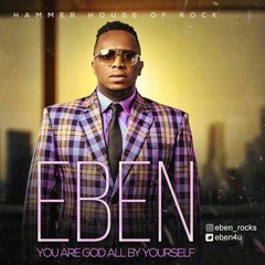 Eben - God All By Yourself 🕎[Download on Itunes] [Click soundcloud follow button]